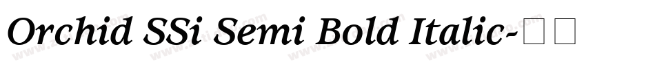 Orchid SSi Semi Bold Italic字体转换